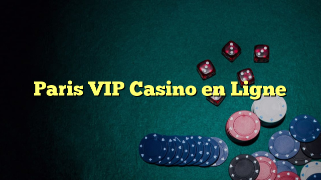 Paris VIP Casino en Ligne