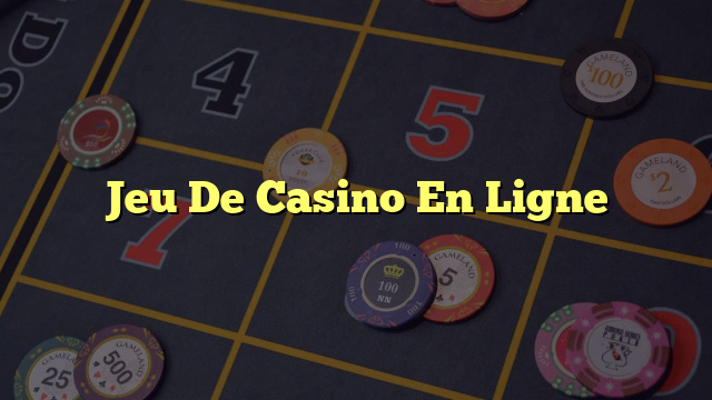 Jeu De Casino En Ligne