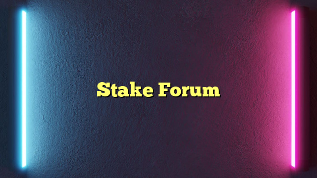 Stake Forum
