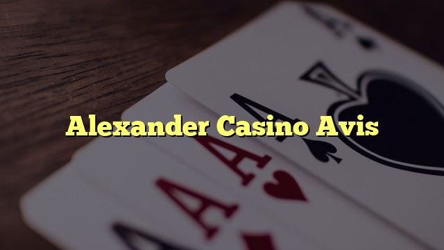 Alexander Casino Avis