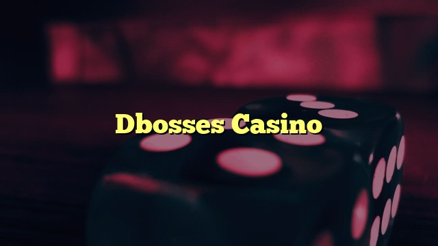 Dbosses Casino