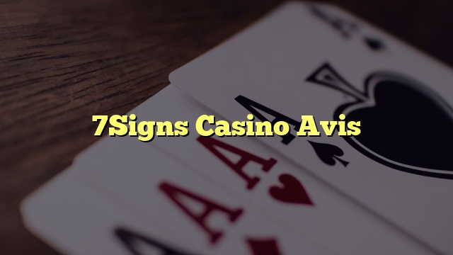 7Signs Casino Avis