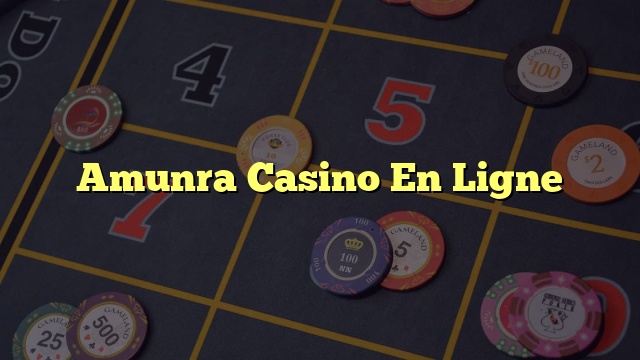 Amunra Casino En Ligne