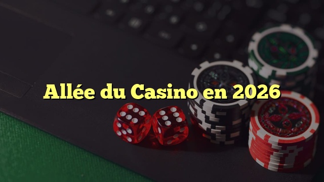 Allée du Casino en 2026