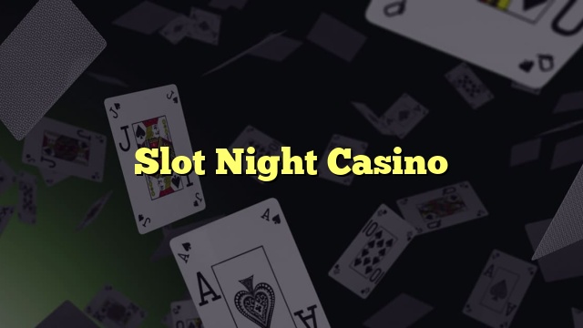 Slot Night Casino