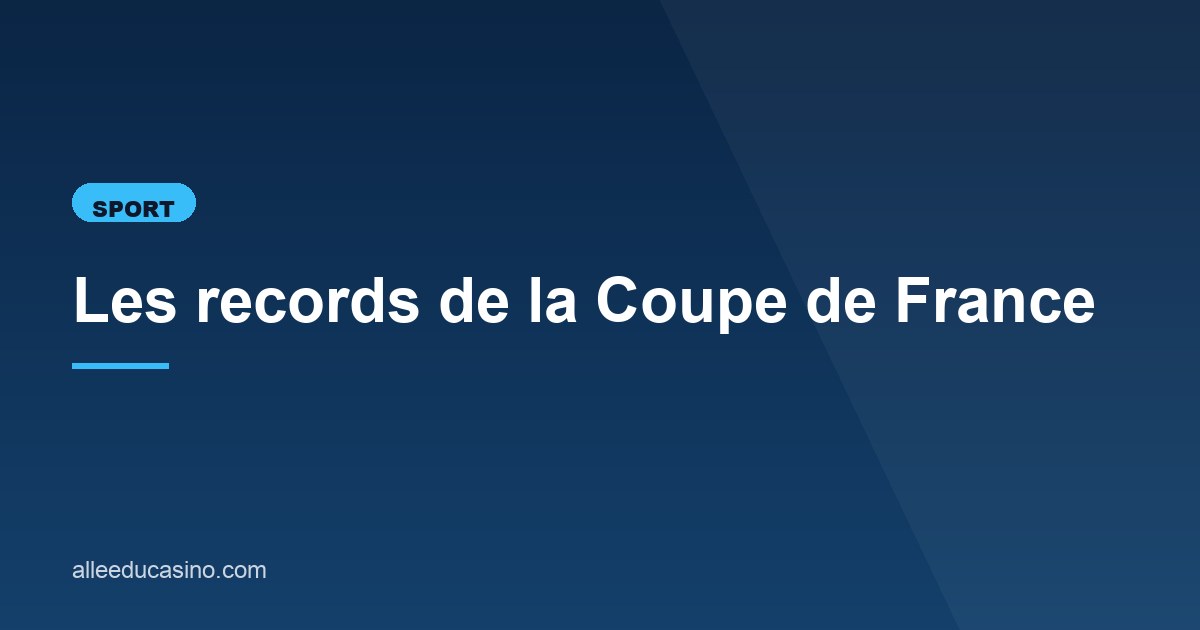 Illustration de l'article consacré aux records de la Coupe de France