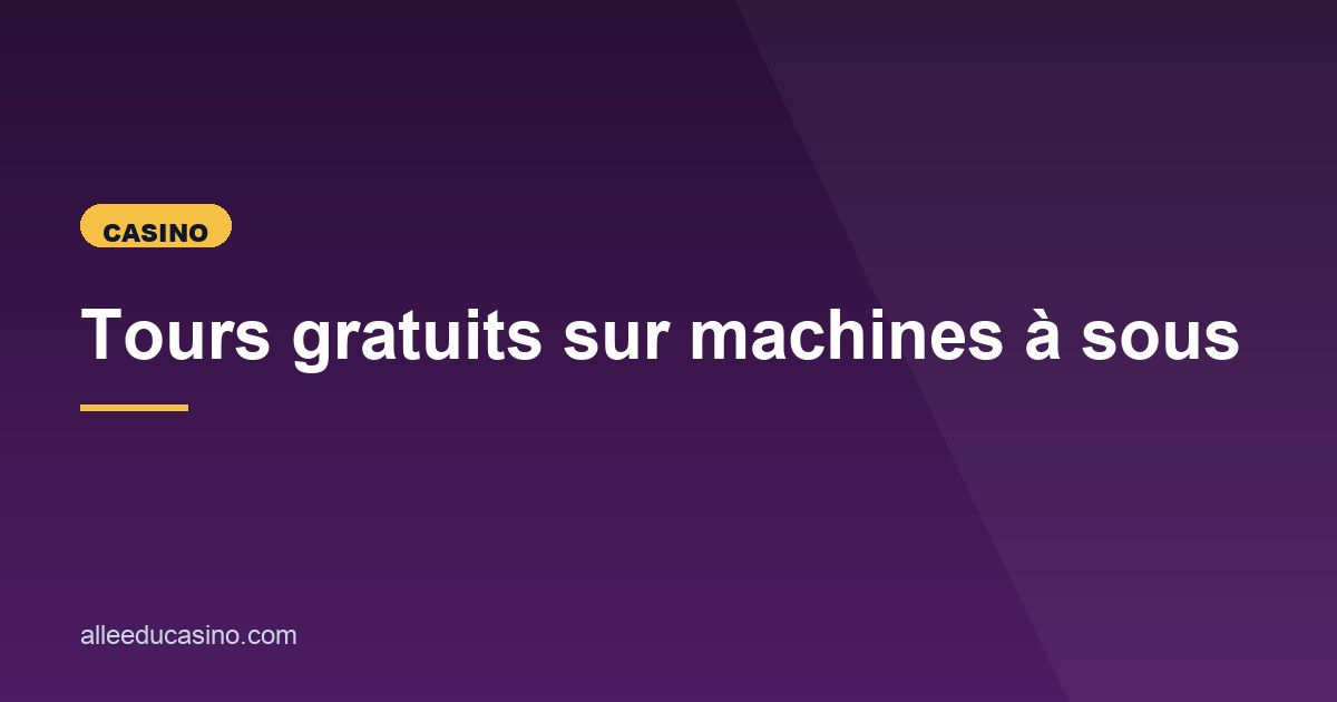 Illustration de l'article consacré aux tours gratuits sur les slots
